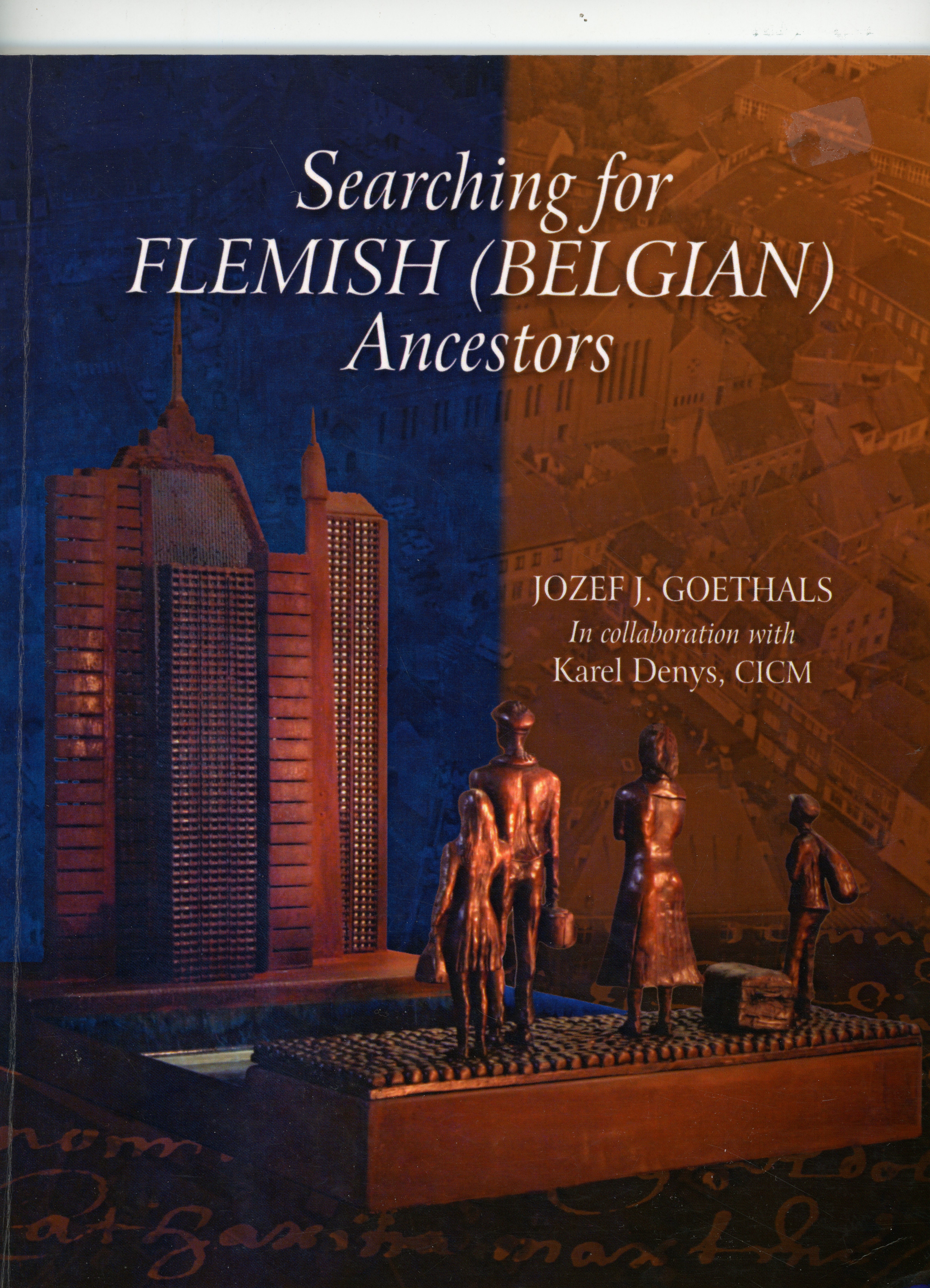 Goethals, Jozef J. and Karel Denys. Searching for Flemish (Belgian) Ancestors. Baltimore, Maryland: Printed for Clearfield Co. by Genealogical Publishing Co., 2007. 81 p. : ill. ; 28 cm. ISBN-13: 978-0-8063-5342-5